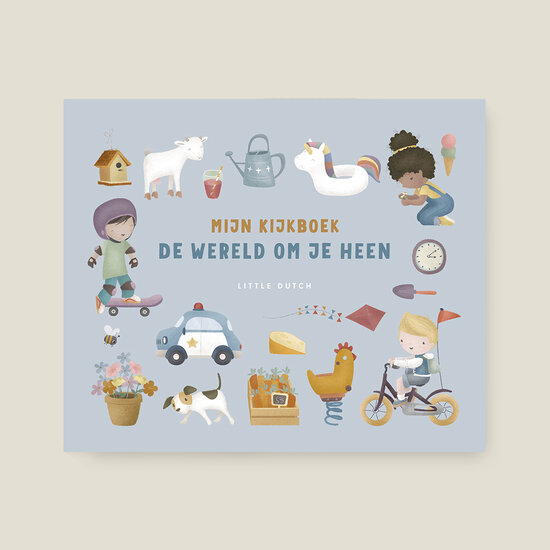 Mijn kijkboek - De wereld om je heen - Little Dutch